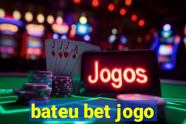 bateu bet jogo